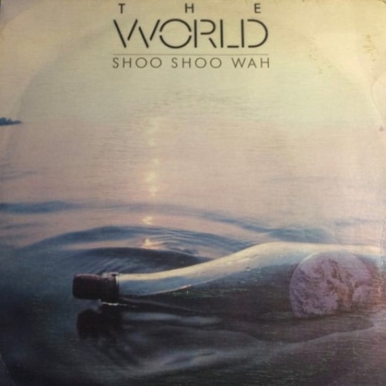 The World ‎"Shoo Shoo Wah" (7")