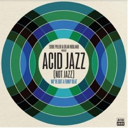 Eddie Piller & Dean Rudland - Acid Jazz (Not Jazz) (We've Got A Funky Beat) (LP)