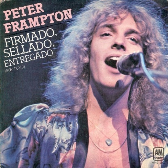 Peter Frampton ‎"Firmado, Sellado, Entregado (Soy Tuyo)" (7")