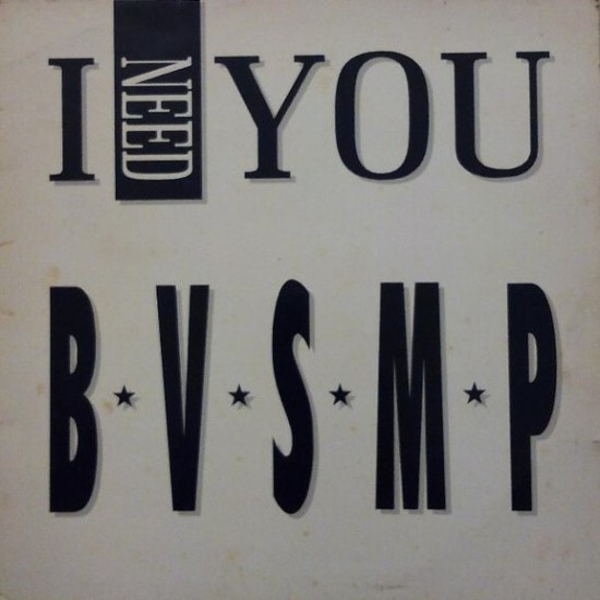 B.V.S.M.P. "I Need You" (12")