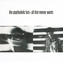 The Psychedelic Furs - All That Money Wants (7") The Psychedelic Furs - All That Money Wants (7")