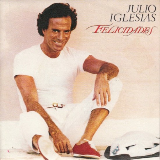 Julio Iglesias ‎"Felicidades" (7")