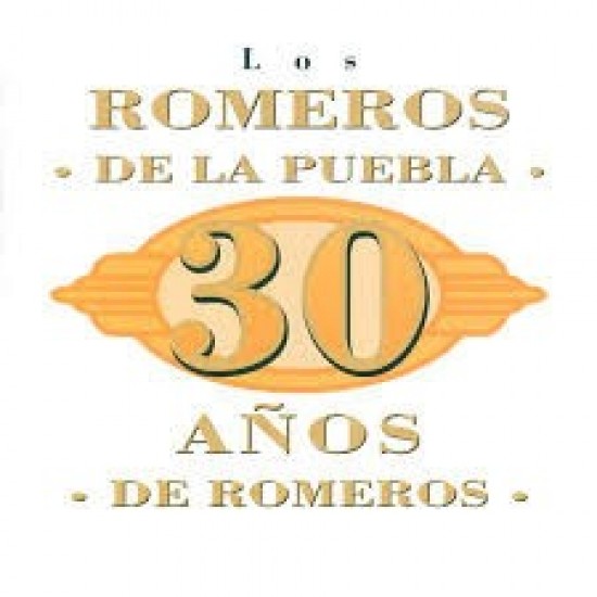 Los Romeros De La Puebla ‎''30 Años De Romeros'' (CD) 