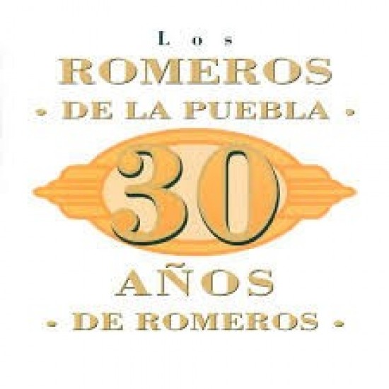 Los Romeros De La Puebla - 30 Años De Romeros (CD) 