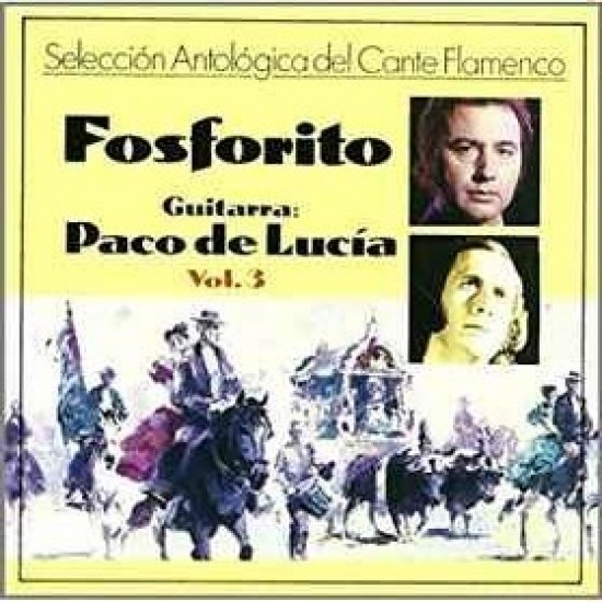 Paco De Lucía / Fosforito ‎"Selección Antologica Del Cante Flamenco Vol. 3" (CD)