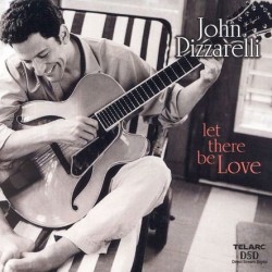 John Pizzarelli - Let There Be Love (CD - Digipack) John Pizzarelli - Let There Be Love (CD - Digipack)
