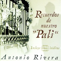Antonio Rivera - Recuerdos De Nuestro 'Pali' (CD) Antonio Rivera - Recuerdos De Nuestro 'Pali' (CD)