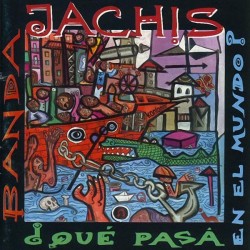 Banda Jachis - ¿Qué pasa en el mundo? (CD) Banda Jachis - ¿Qué pasa en el mundo? (CD)