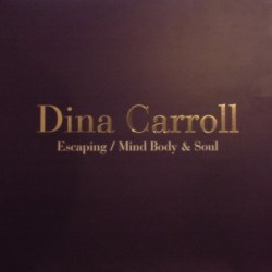 Dina Carroll - Escaping / Mind Body & Soul (12") Dina Carroll - Escaping / Mind Body & Soul (12")