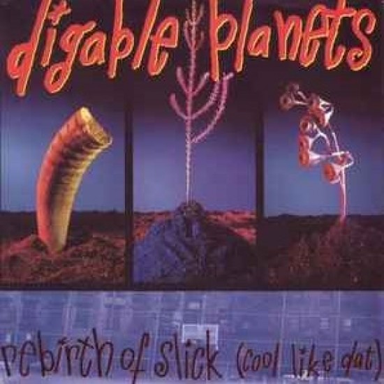Digable Planets ‎"Rebirth Of Slick (Cool Like Dat)" (7")