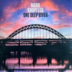 Mark Knopfler - One Deep River (2xLP - 180g - Gatefold) Mark Knopfler - One Deep River (2xLP - 180g - Gatefold)