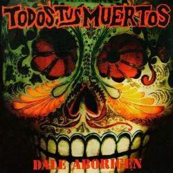 Todos Tus Muertos - Dale Aborigen (CD) Todos Tus Muertos - Dale Aborigen (CD)