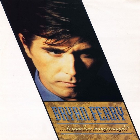 Bryan Ferry ‎"...Is Your Love Strong Enough?" (12")*