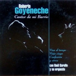 Roberto Goyeneche - Cantor De Mi Barrio (CD) Roberto Goyeneche - Cantor De Mi Barrio (CD)