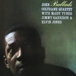 The John Coltrane Quartet With McCoy Tyner, Jimmy Garrison & Elvin Jones - Ballads (CD - Digipack) The John Coltrane Quartet With McCoy Tyner, Jimmy Garrison & Elvin Jones - Ballads (CD - Digipack)