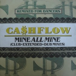 Cashflow - Mine All Mine (Remixes) (12")