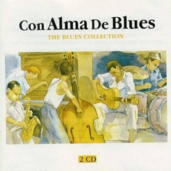 Con Alma De Blues (The Blues Collection) (2xCD) Con Alma De Blues (The Blues Collection) (2xCD)