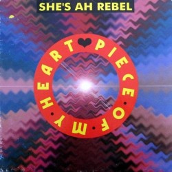 She's A Rebel - Piece Of My Heart (12")* She's A Rebel - Piece Of My Heart (12")*