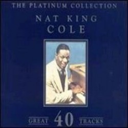 Nat King Cole - The Platinum Collection (2xCD)  Nat King Cole - The Platinum Collection (2xCD)