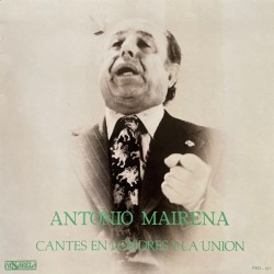 Antonio Mairena - Cantes En Londres Y La Unión (LP - Gatefold) Antonio Mairena - Cantes En Londres Y La Unión (LP - Gatefold)