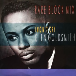 Glen Goldsmith - I Won't Cry (Rare Block Mix) (12")