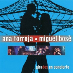 Ana Torroja & Miguel Bosè - Girados En Concierto (2xCD)