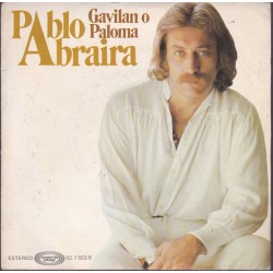 Pablo Abraira - Gavilan O Paloma (7") Pablo Abraira - Gavilan O Paloma (7")