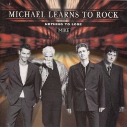 Michael Learns To Rock - Nothing To Lose (CD) Michael Learns To Rock - Nothing To Lose (CD)