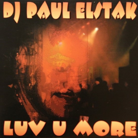 Paul Elstak "Luv U More" (12")*