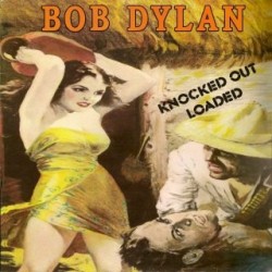 Bob Dylan - Knocked Out Loaded (LP)*  Bob Dylan - Knocked Out Loaded (LP)*