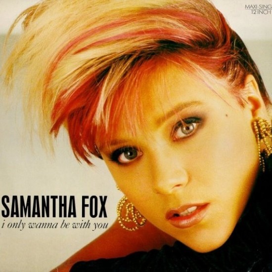 Samantha Fox ‎"I Only Wanna Be With You" (12")*