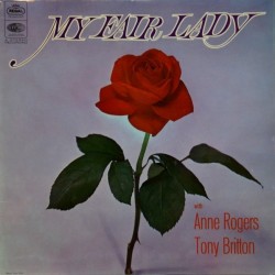 Tony Britton, Anne Rogers, Jon Pertwee With Clive Rogers - My Fair Lady (LP) Tony Britton, Anne Rogers, Jon Pertwee With Clive Rogers - My Fair Lady (LP)
