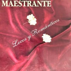 Maestrante - Locos Y Románticos (LP) Maestrante - Locos Y Románticos (LP)