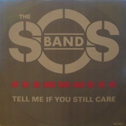 The S.O.S. Band - Tell Me If You Still Care (12")