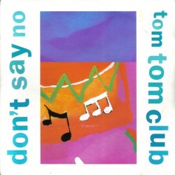 Tom Tom Club - Don't Say No (12") Tom Tom Club - Don't Say No (12")
