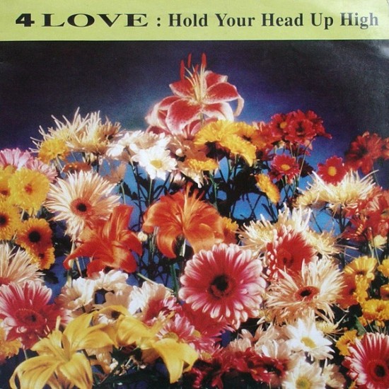 4 Love ‎"Hold Your Head Up High" (12")