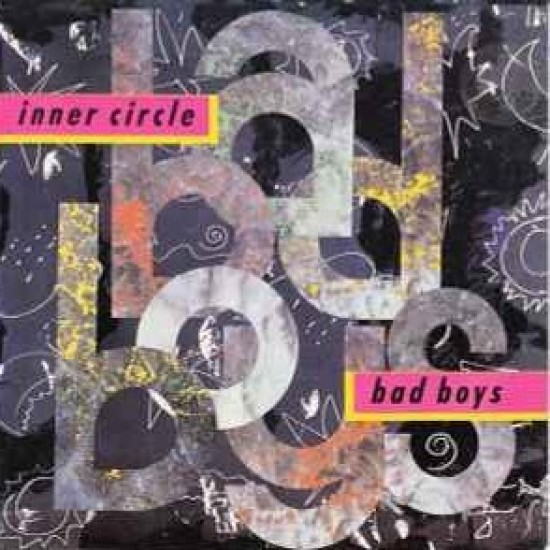 Inner Circle ‎"Bad Boys" (7")