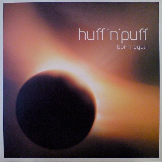 Huff' & Puff ‎"Born Again" (12")
