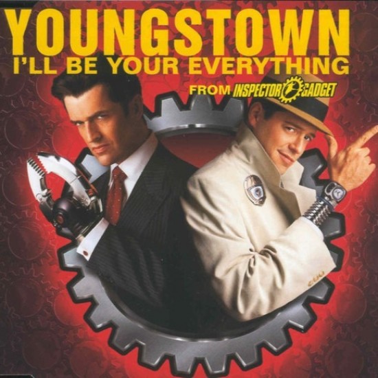 Youngstown - I'll Be Your Everything (From Inspector Gadget) (CD) Youngstown - I'll Be Your Everything (From Inspector Gadget) (CD)