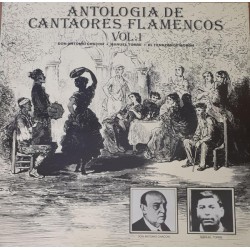 Antonio Chacón, Manuel Torre, El Tenazas de Morón - Antologia De Cantaores Flamencos Vol.1 (LP) Antonio Chacón, Manuel Torre, El Tenazas de Morón - Antologia De Cantaores Flamencos Vol.1 (LP)
