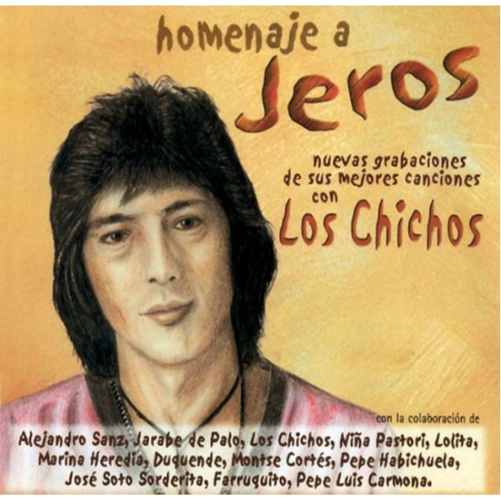Jeros - Homenaje A Jeros (Nuevas Grabaciones De Sus Mejores Canciones Con Los Chichos) (CD) Jeros - Homenaje A Jeros (Nuevas Grabaciones De Sus Mejores Canciones Con Los Chichos) (CD)