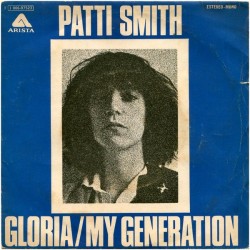 Patti Smith - Gloria / My Generation (7")  Patti Smith - Gloria / My Generation (7")