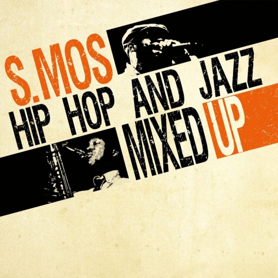S.Mos - Hip Hop And Jazz Mixed Up (LP) S.Mos - Hip Hop And Jazz Mixed Up (LP)