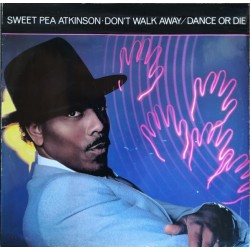 Sweet Pea Atkinson ‎- Don't Walk Away / Dance Or Die (12") 