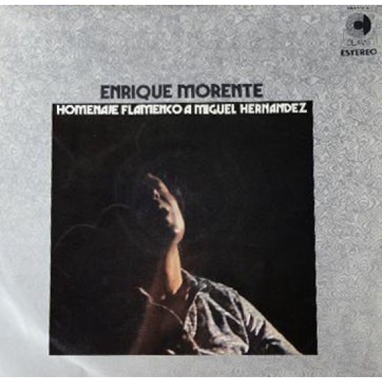 Enrique Morente - Homenaje Flamenco A Miguel Hernandez (LP) Enrique Morente - Homenaje Flamenco A Miguel Hernandez (LP)