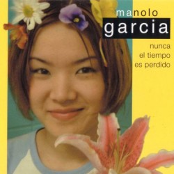 Manolo García - Nunca El Tiempo Es Perdido (2xLP - Gatefold) Manolo García - Nunca El Tiempo Es Perdido (2xLP - Gatefold)
