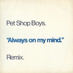 Pet Shop Boys ‎- Always On My Mind (Remix) (12") 