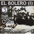 Toda La Musica De Cuba - El Bolero (I) (CD)  Toda La Musica De Cuba - El Bolero (I) (CD)