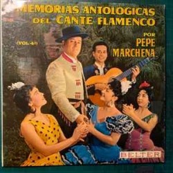 Pepe Marchena - Memorias Antológicas Del Cante Flamenco Vol. 4º (LP) Pepe Marchena - Memorias Antológicas Del Cante Flamenco Vol. 4º (LP)
