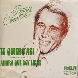 Perry Como - Te Quiero Asi = And I Love You So (7")  Perry Como - Te Quiero Asi = And I Love You So (7")